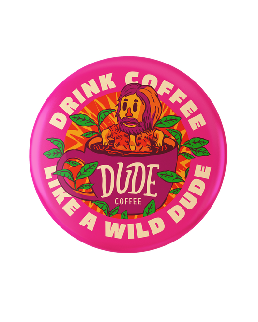 Boton Rosa Dude Coffee